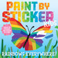 Rainbows Everywhere! Paint by Sticker Kids
