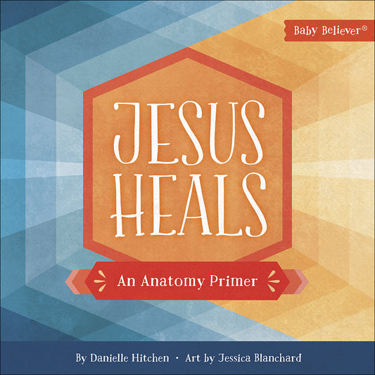Baby Believer: Jesus Heals (anatomy)